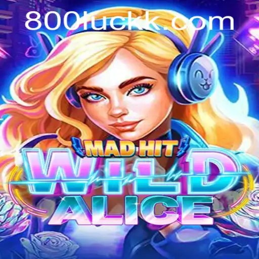 Discover the Thrilling World of MadHitWildAlice: Embrace the 800luck Adventure