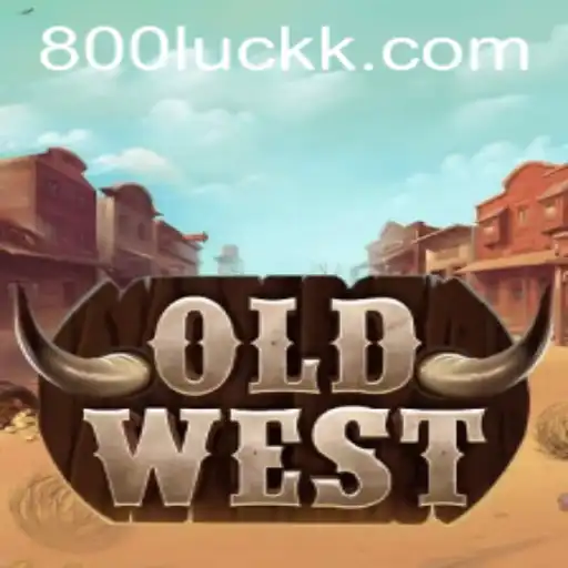 OldWest: A Thrilling Adventure with 800luck