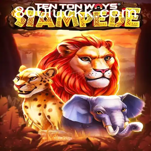 TenTonWaysStampede: A Thrilling Adventure with 800luck